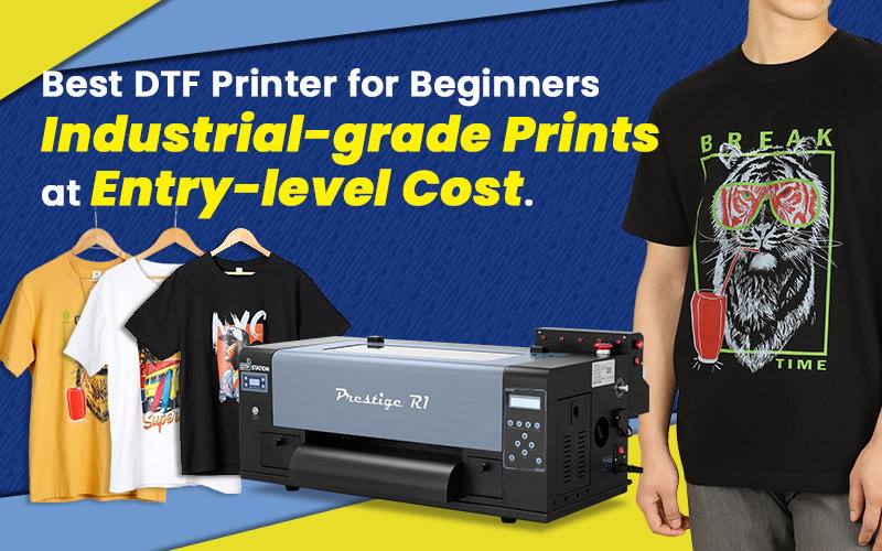 Khám Phá Máy In PET Chuyển Nhiệt (DTF) Tốt Nhất Cho Người Mới Bắt Đầu: Giới Thiệu Prestige R1!