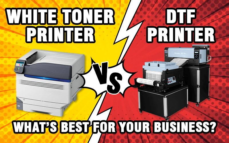Máy In Toner Trắng So Với Máy In PET Chuyển Nhiệt (DTF): Đâu Là Lựa Chọn Tốt Nhất Cho Doanh Nghiệp Của Bạn?